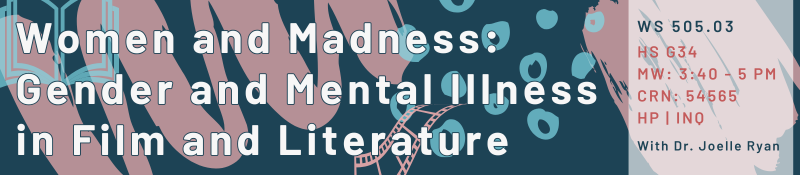 WGS 505.03 Women and Madness